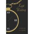 thumbnail image 1 of Kept Waiting (Paperback), 1 of 1