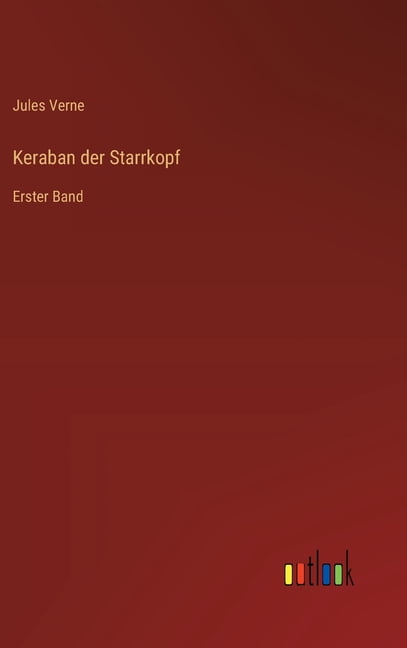 Keraban der Starrkopf: Erster Band, (Hardcover)