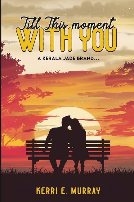 Kerala Jade Till This Moment WITH YOU, Book 2, (Paperback)