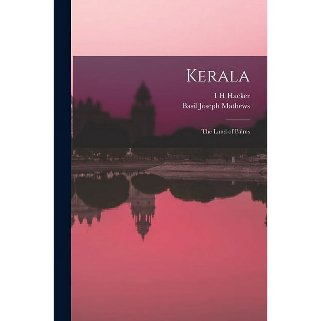 Kerala; the Land of Palms (Paperback)