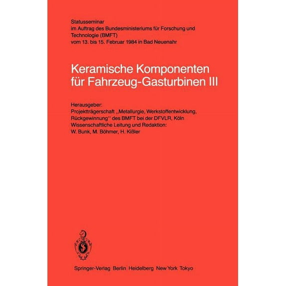Keramische Komponenten Für Fahrzeug-Gasturbinen III: Statusseminar Im Auftrag Des Bundesministeriums Für Forschung Und T, (Paperback)
