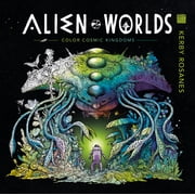 Alien Worlds Color Cosmic Kingdoms, 96 pages Paperback