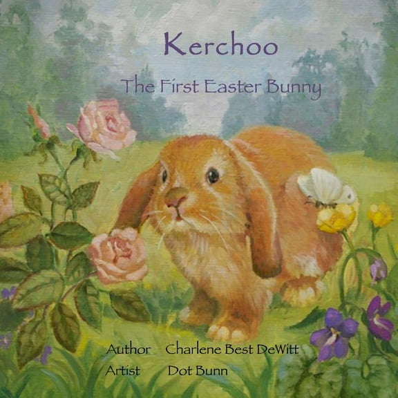 Kerchoo The First Easter Bunny (Paperback) by Charlene Best DeWitt