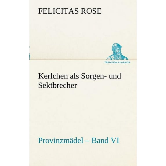 Kerlchen ALS Sorgen- Und Sektbrecher (Paperback)