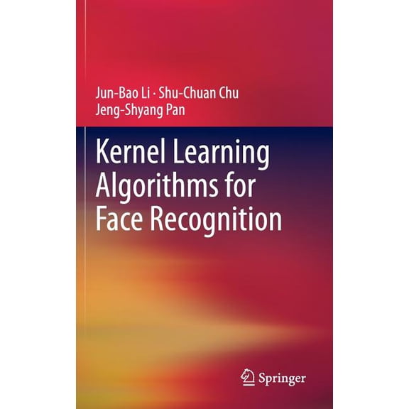 Kernel Learning Algorithms for Face Recognition, (Hardcover)
