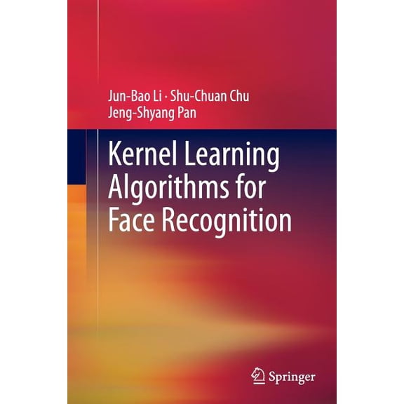 Kernel Learning Algorithms for Face Recognition, (Paperback)