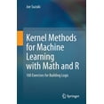 thumbnail image 1 of Kernel Methods for Machine Learning with Math and R: 100 Exercises for Building Logic, (Paperback), 1 of 1