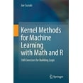 thumbnail image 1 of Kernel Methods for Machine Learning with Math and R: 100 Exercises for Building Logic, (Paperback), 1 of 1