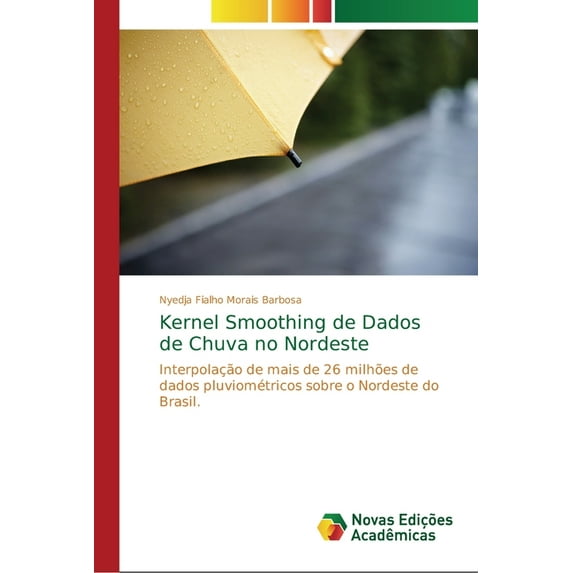 Kernel Smoothing de Dados de Chuva no Nordeste (Paperback)