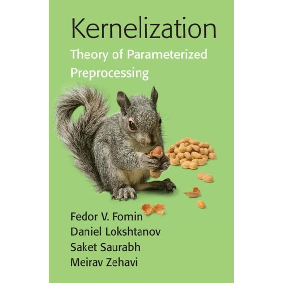 Kernelization: Theory of Parameterized Preprocessing, (Hardcover)