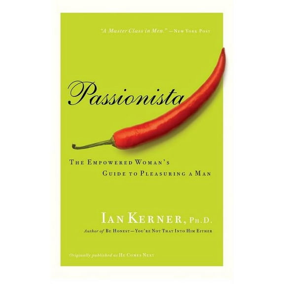 Kerner Passionista: The Empowered Woman's Guide to Pleasuring a Man, (Paperback)