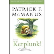 PATRICK F MCMANUS Kerplunk! : Stories (Paperback)