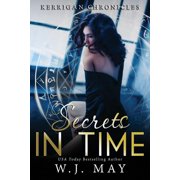Kerrigan Chronicles Secrets in Time Paranormal Fantasy Young Adult New Adult Romance, Book 4, Paperback