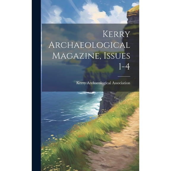 Kerry Archaeological Magazine, Issues 1-4 (Hardcover)