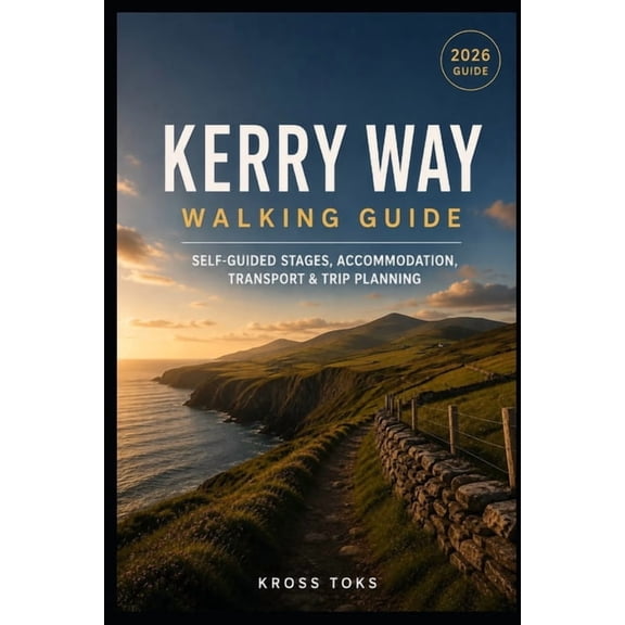 Kerry Way Walking Guide: Self-Guided Stages, Accommodation, Transport & Trip Planning, (Paperback)