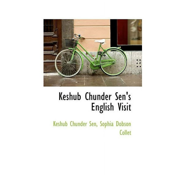 Keshub Chunder Sen's English Visit (Paperback)