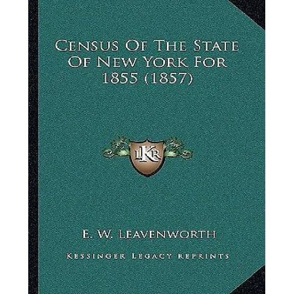 Kessinger Legacy Reprints: Census of the State of New York for 1855 (1857) (Paperback)