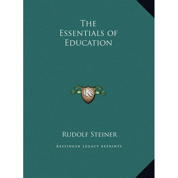 Kessinger Legacy Reprints: The Essentials of Education (Hardcover)