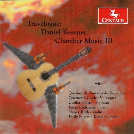 Kessner,D. / Roth,Nancy / Kessner,Dolly Eugenio - Travelogue: Chamber Music 3 - Music & Performance - CD