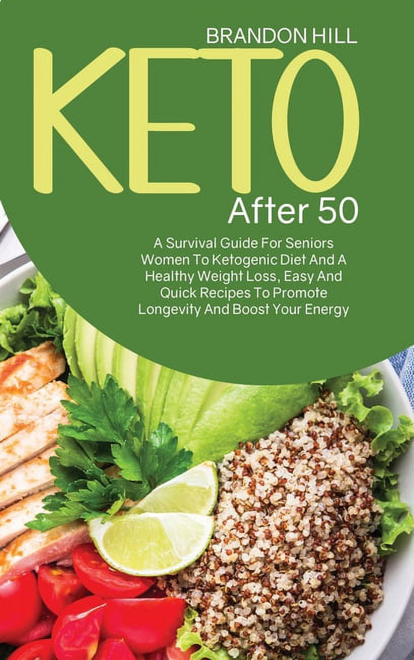 Keto After 50: A Survival Guide For Seniors Women To Ketogenic Diet And A Healthy Weight Loss, Easy And Quick Recipes To