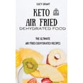 thumbnail image 1 of Keto Air Fried Dehydrated Food: The Ultimate Air Fried Dehydrated Recipes, (Hardcover), 1 of 1