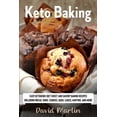 thumbnail image 1 of Keto Baking: Easy Keto Diet Sweet and Savory Baking Recipes including Bread, Buns, Cookies, Bars, (Paperback) by David Martin, 1 of 1