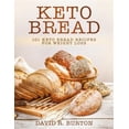 thumbnail image 1 of Keto Bread: Keto Bread: 101 Easy And Delicious Low Carb Keto Bread Recipes For Weight Loss (Paperback), 1 of 1