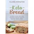 thumbnail image 1 of Keto Bread: 50 Quick &amp; Easy Low-Carb Ketogenic Recipes Including Delicious Breads, Bagels, Muffins, Cakes &amp; More, (Paperback), 1 of 1