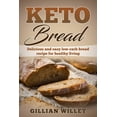 thumbnail image 1 of Keto Bread: Delicious and easy low-carb bread recipe for healthy living (Paperback), 1 of 1