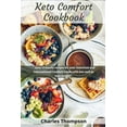 thumbnail image 1 of Keto Comfort Cookbook: + 100 Keto-Friendly recipes for your American and International Comfort Foods with low carb to lose weight., (Paperback), 1 of 1