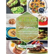 Keto Cookbook For Beginners 2021 Edition +200 Recipes For Quick & Easy Low-Carb Homemade Cooking.