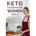 thumbnail image 1 of Keto Cookbook For Women Over 50: The ultimate guide keto diet for women seniors, A cookbook that includes 90+ delicious keto recipes for healthy weigh, 1 of 1