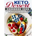 thumbnail image 1 of Keto Dessert Cookbook 2020: Low-Carb, High-Fat Keto-Friendly Cakes & Sweets, Smoothies to Shed Weight, Lower Cholesterol & Boost Energy (Hardcover), 1 of 1
