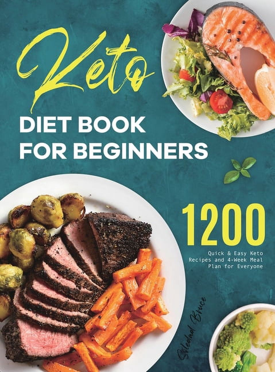 Keto Diet Book for Beginners: 1200 Quick & Easy Keto Recipes and 4-Week ...