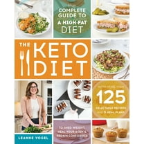 The Keto Diet: The Complete Guide to a High-Fat Diet, (Paperback)