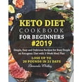 thumbnail image 1 of Pre-Owned Keto Diet Cookbook For Beginners #2019: Simple, Easy and Delicious Recipes for Busy People on Ketogenic Diet with 3-Week Meal Plan (Lose Up to 20 Pounds In 21 Days) Paperback, 1 of 1
