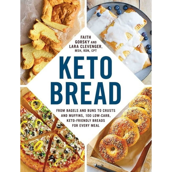 Keto Diet Cookbook Keto Bread: From Bagels and Buns to Crusts and Muffins, 100 Low-Carb, Keto-Friendly Breads for Every Meal, (Paperback)