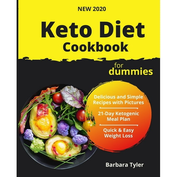 Keto Diet Cookbook for Dummies: Delicious and Simple Recipes with Pictures - 21-Day Ketogenic Meal Plan - Quick & Easy W