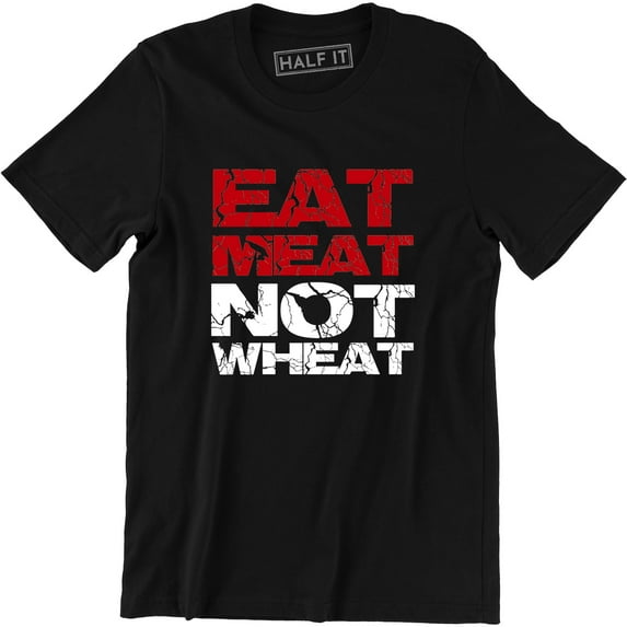 Keto Diet Eat Meat Not Wheat Funny Vegan Slogan Healthy Life Men's Tee Shirt