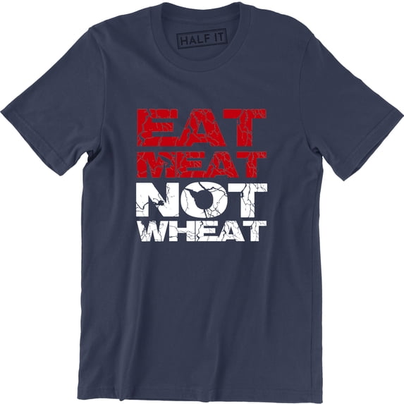 Keto Diet Eat Meat Not Wheat Funny Vegan Slogan Healthy Life Men's Tee Shirt