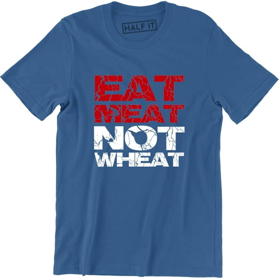 Keto Diet Eat Meat Not Wheat Funny Vegan Slogan Healthy Life Men's Tee Shirt