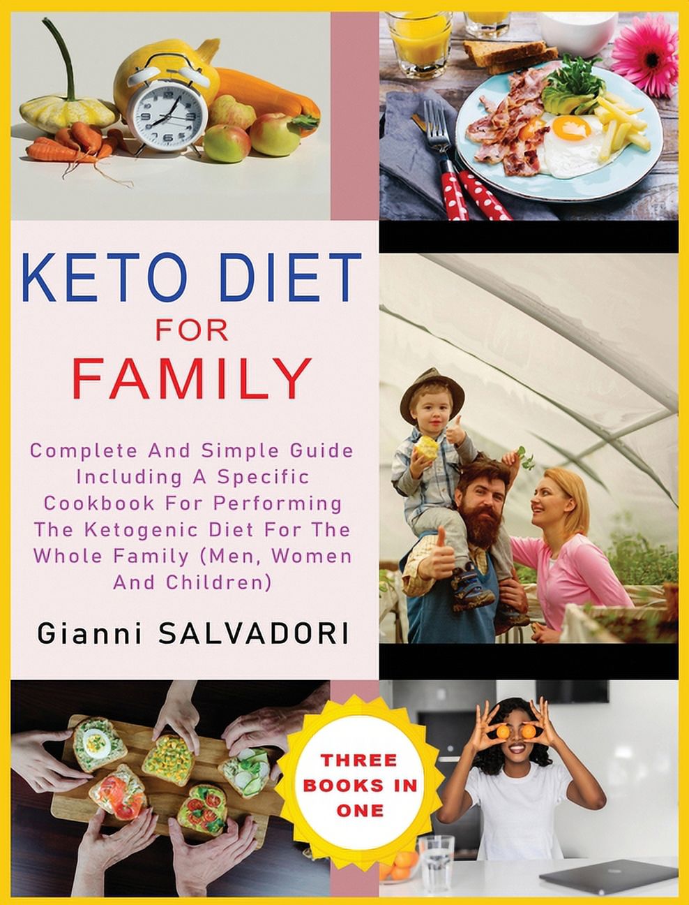 Keto Diet for Family : Complete and Simple Guide Including a Specific Cookbook for Performing the Ketogenic Diet for the Whole Family (Men, Women and Children) Three Books in One (Hardcover) - image 1 of 1