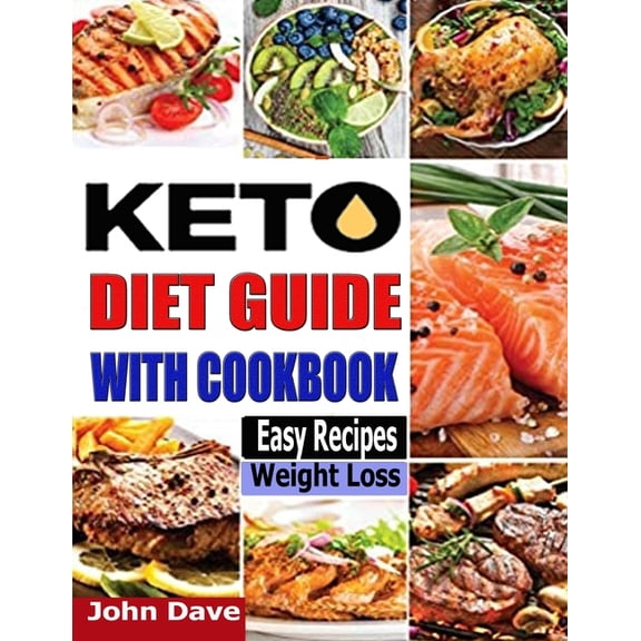 Keto Diet Guide with Cookbook : The 2021 Complete guide for beginners and easy recipes to Lose Weight, Boost Your Metabolism, and Stay Healthy. (Paperback)