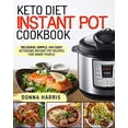 thumbnail image 1 of Pre-Owned Keto Diet Instant Pot Cookbook: Delicious, Simple, and Easy Ketogenic Instant Pot Recipes for Smart People (Paperback) 1720244235 9781720244233, 1 of 1