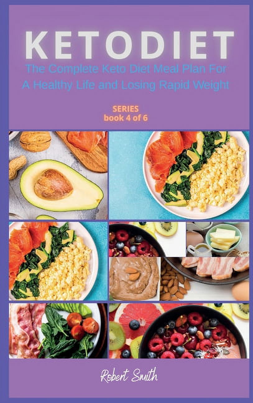 Keto Diet: Keto Diet: The Complete Keto Diet Meal Plan For A Healthy Life and Losing Rapid Weight (Hardcover)