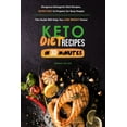 thumbnail image 1 of Keto Diet Recipes in 30 Minutes: Gorgeous Ketogenic Diet Recipes, Super Easy to Prepare for Busy People. This Guide Will Help You Lose Weight Faster (Paperback), 1 of 1