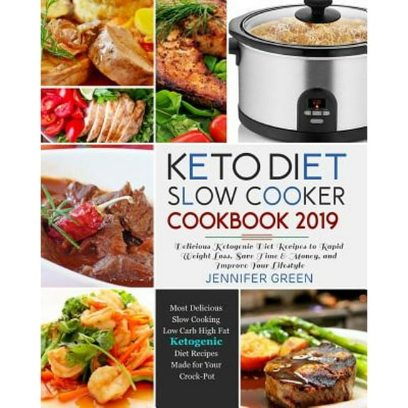 Pre-Owned Keto Diet Slow Cooker Cookbook 2019: Delicious Ketogenic Diet Recipes to Rapid Weight Loss, Save Time& Money, and Improve Your Lifestyle (Paperback) 1792759061 9781792759062