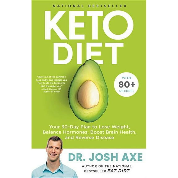 Keto Diet: Your 30-Day Plan to Lose Weight, Balance Hormones, Boost Brain Health, and Reverse Disease