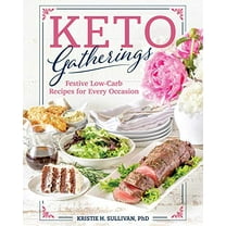 Pre-Owned Keto Gatherings: Festive Low-Carb Recipes for Every Occasion (Paperback) 1628603496 9781628603491
