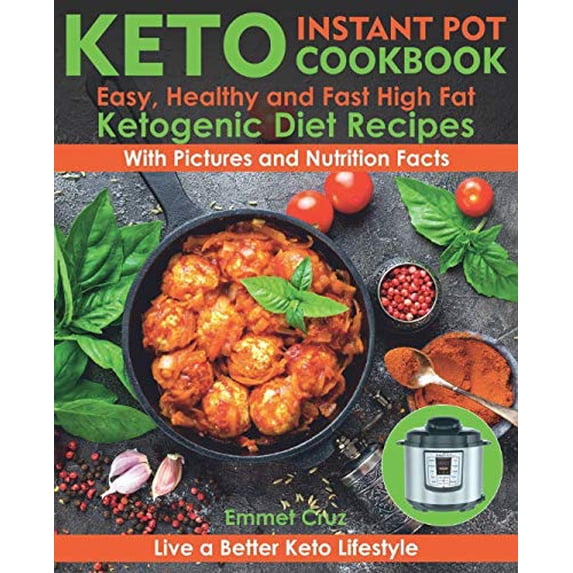 Pre-Owned Keto Instant Pot Cookbook: Easy, Healthy and Fast High Fat Ketogenic Diet Recipes. Live a Better Keto Lifestyle Paperback